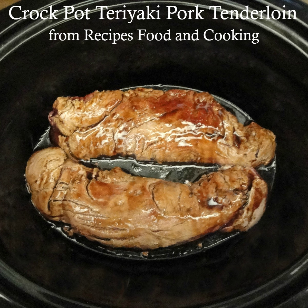 Crock Pot Pork Tenderloin
 Crock Pot Teriyaki Pork Tenderloin Recipes Food and Cooking