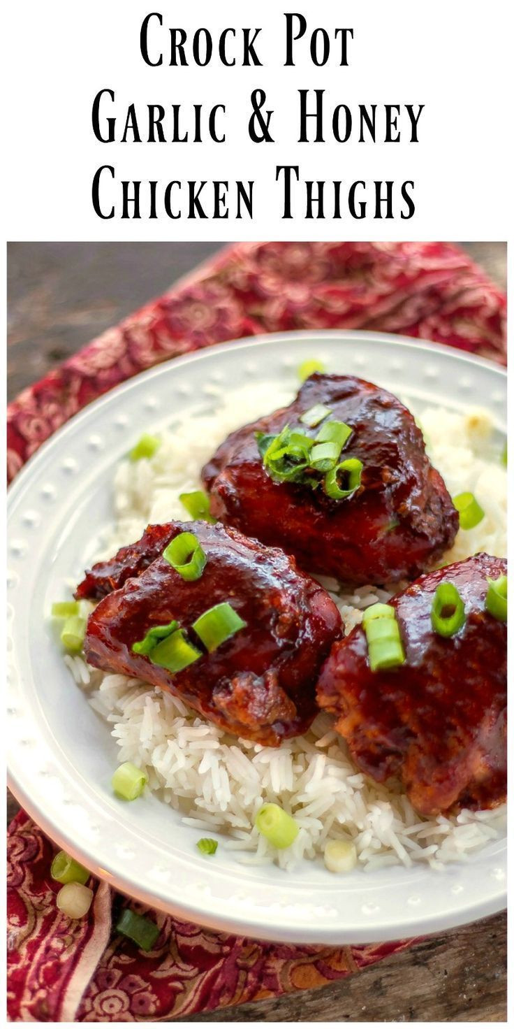 Crockpot Chicken Thighs And Rice
 Crock Pot Garlic & Honey Chicken Thighs