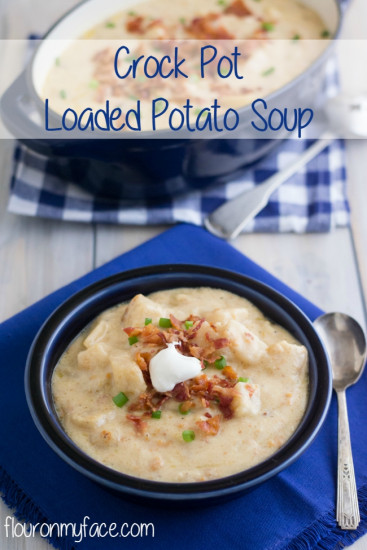 Crockpot Potato Soup Recipe
 Crock Pot Loaded Potato Soup recipe via Flour My Face