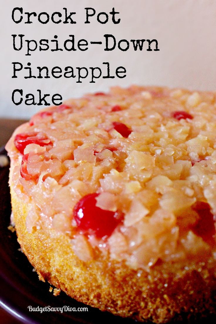 Crushed Pineapple Upside Down Cake
 Crock Pot Upside Down Pineapple Cake