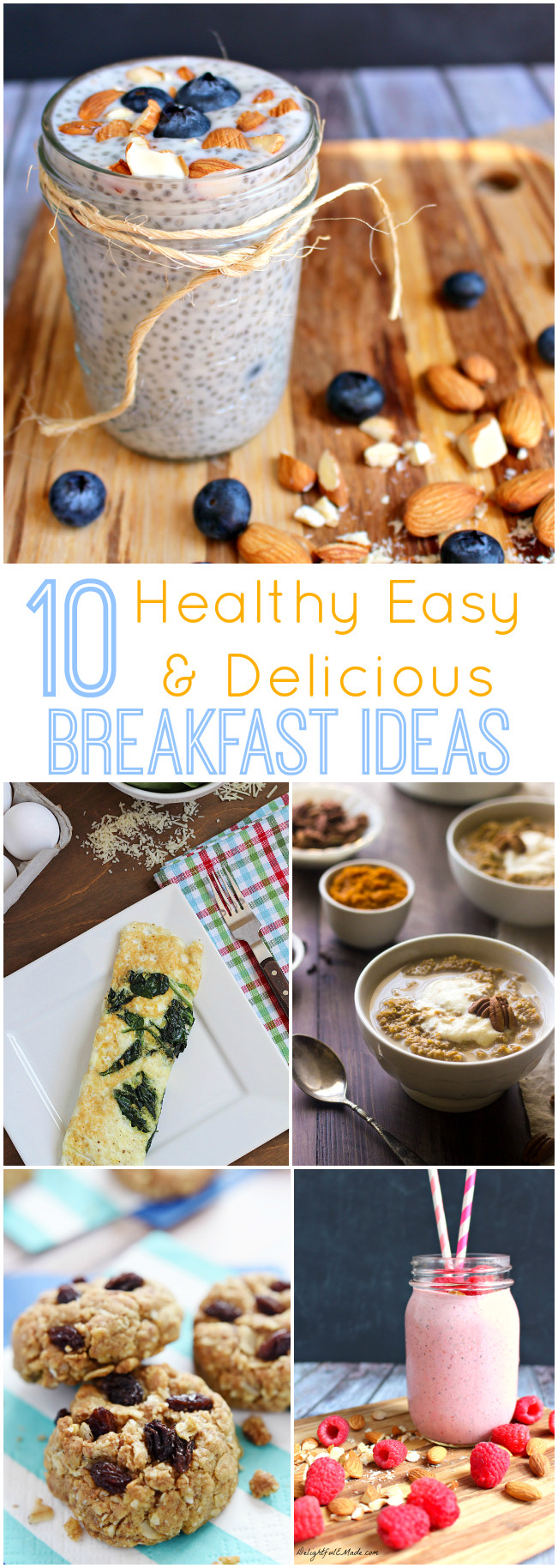 Delicious Healthy Breakfast
 Ten Healthy Easy and Delicious Breakfast Ideas