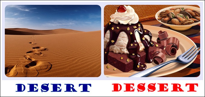 Dessert Vs Desert
 August 2013