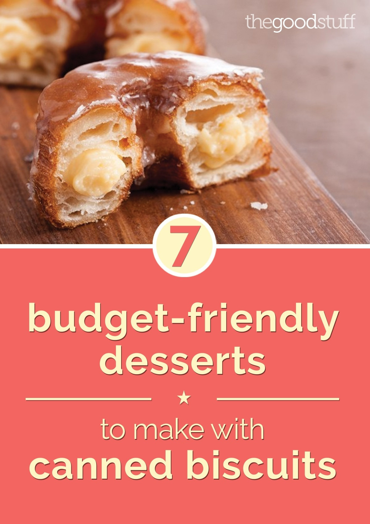 Desserts Made With Biscuits
 7 Bud Friendly Desserts to Make with Canned Biscuits