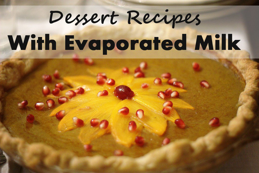 Desserts With Evaporated Milk
 Dessert Recipes With Evaporated Milk