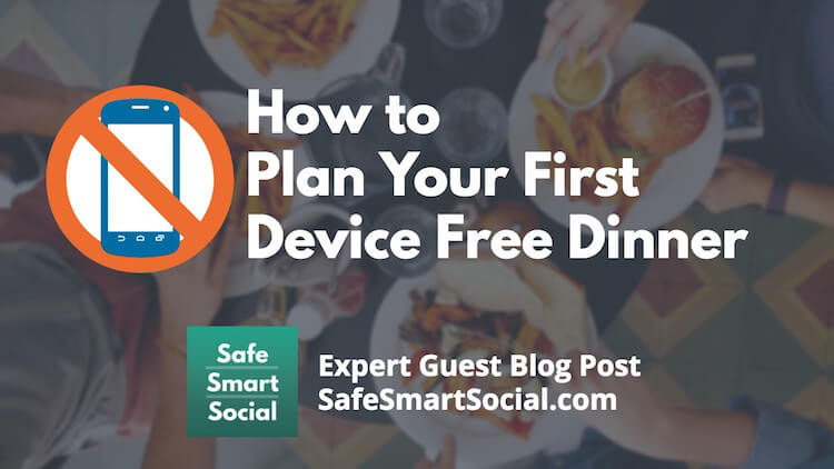 Device Free Dinner
 Plan Your First Device Free Dinner SmartSocial