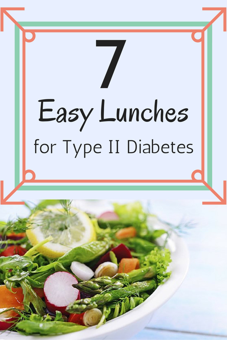 Diabetic Dinner Ideas
 7 Easy Lunches for Type 2 Diabetes