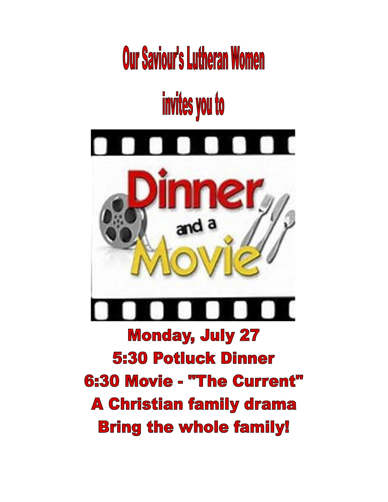 Dinner And A Movie
 Dinner and a Movie July 27 Our Saviours Lutheran Church