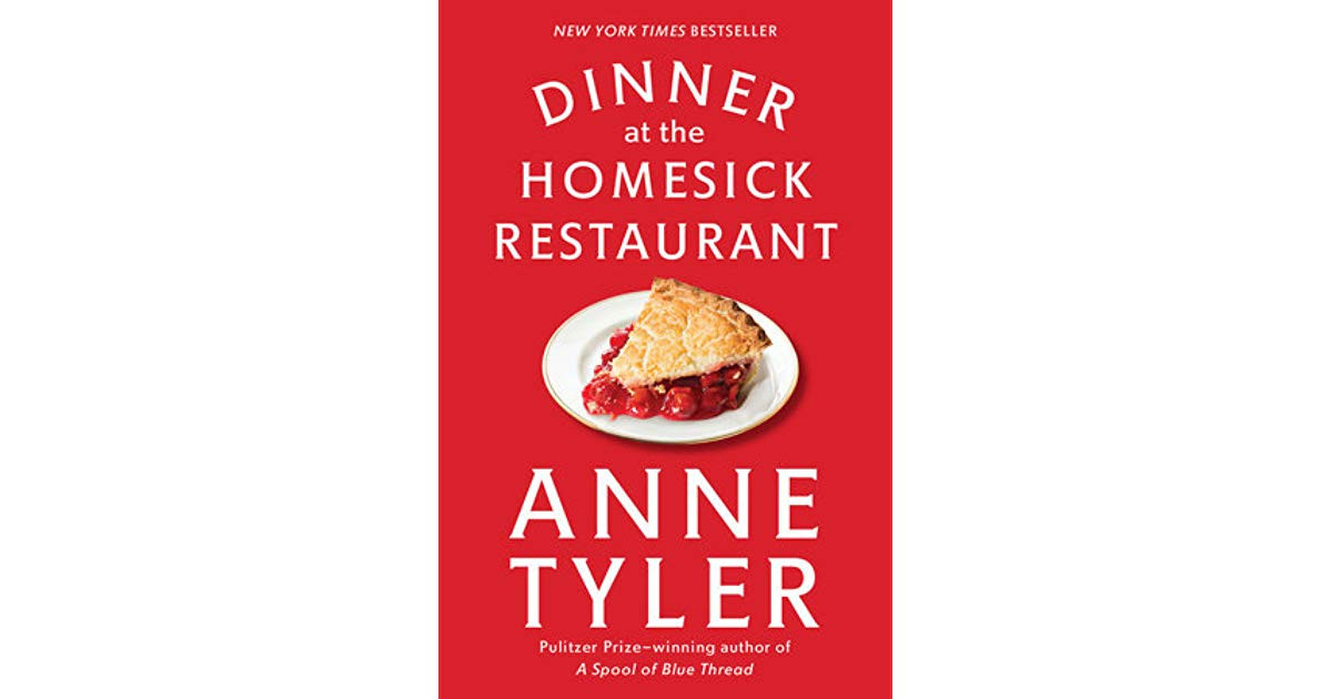 Dinner At The Homesick Restaurant
 Dinner at the Homesick Restaurant by Anne Tyler — Reviews