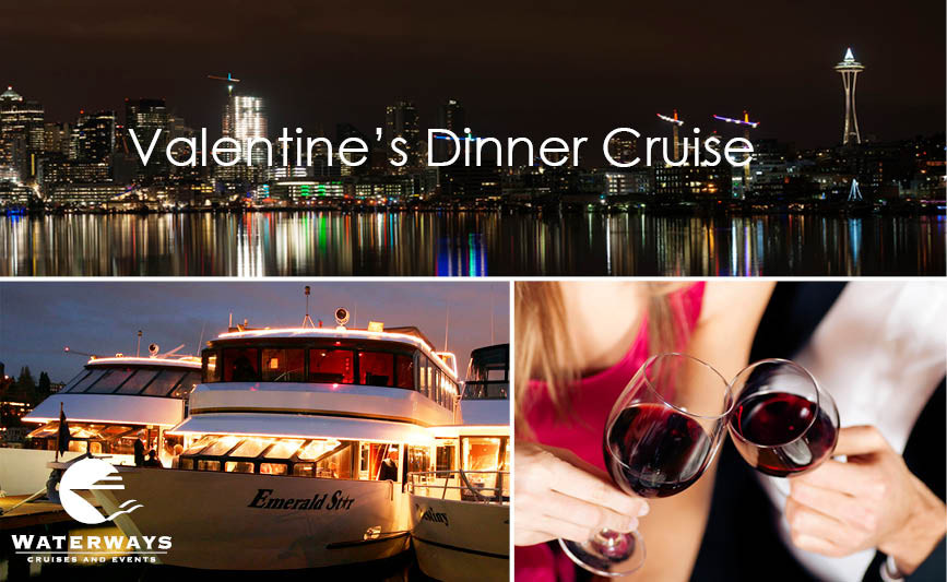Dinner Cruise Seattle
 Seattle 2018 Valentine’s Day Dinner Cruises w Waterways
