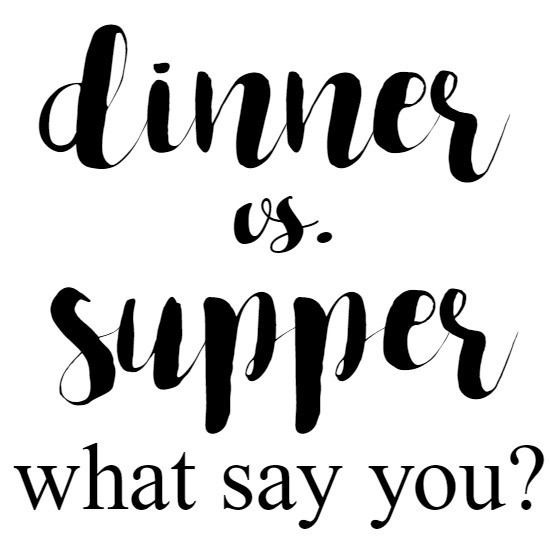 Dinner Vs Supper
 What s For Dinner Supper Ideas