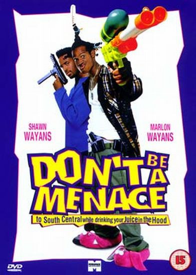Don'T Be A Menace To South Central While Drinking Your Juice In The Hood
 Don t Be a Menace to South Central While Drinking Your