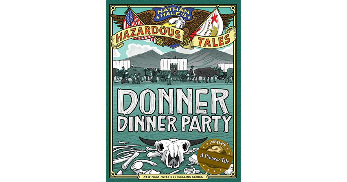 Donner Dinner Party
 Donner Dinner Party by Nathan Hale