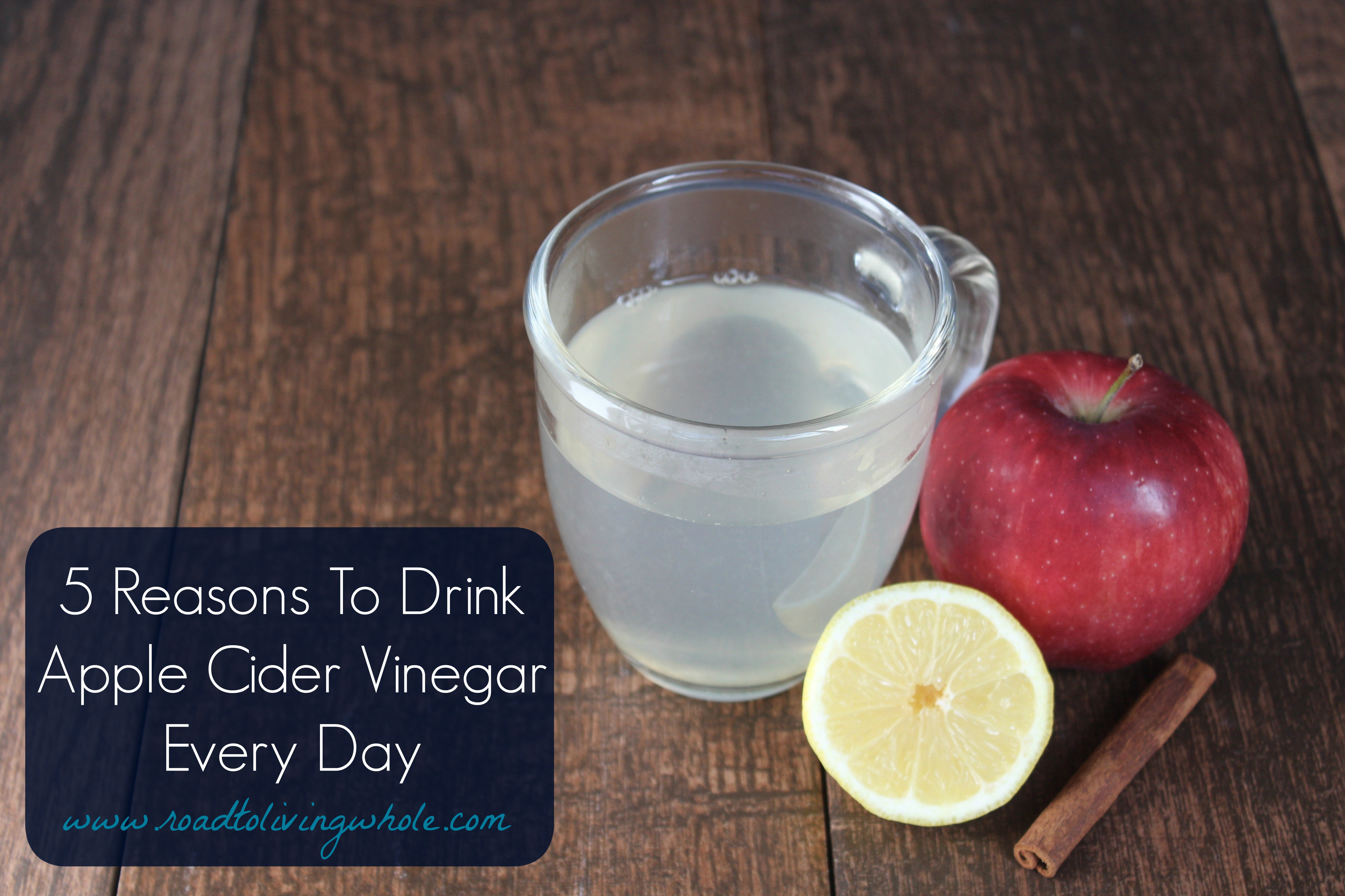 Drink Apple Cider Vinegar
 5 Reasons To Drink Apple Cider Vinegar Every Day