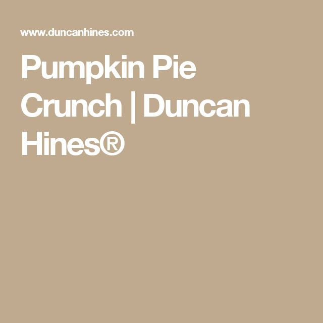 Duncan Hines Pumpkin Pie Crunch
 17 Best images about Recipes on Pinterest
