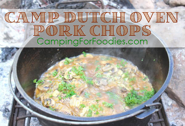 Dutch Oven Pork Chops
 Camp Dutch Oven Pork Chops Camping For Foo s