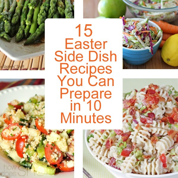 Easter Brunch Side Dishes
 15 Easter Side Dish Recipes You Can Prepare in 10 Minutes