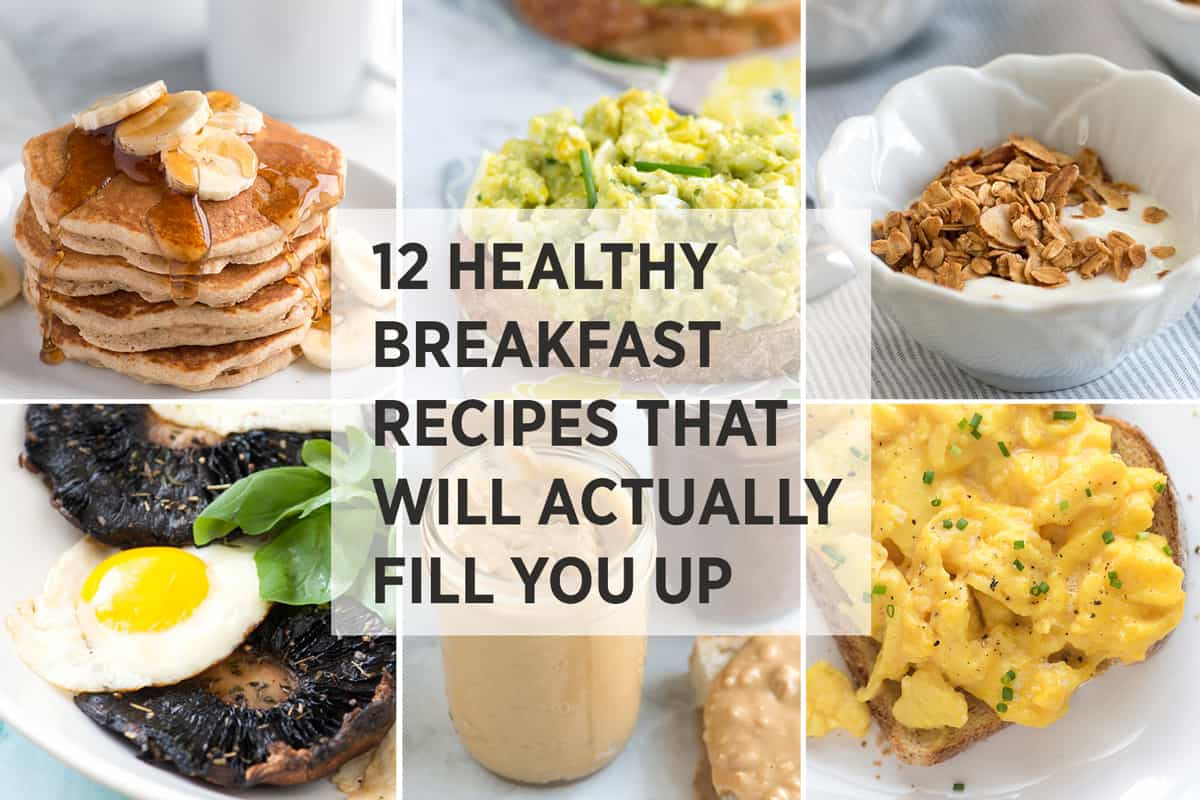 Easy And Healthy Breakfast Ideas
 12 Healthy Easy Breakfast Recipes That Fill You Up