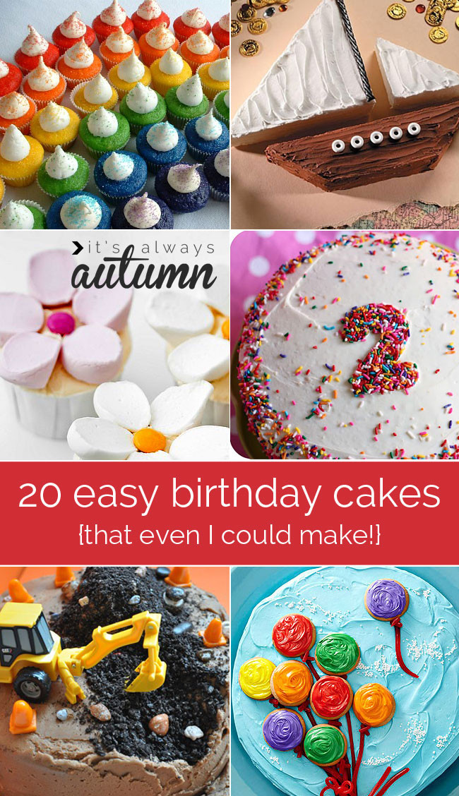 Easy Birthday Cake Ideas
 20 easy to decorate birthday cakes that even I can t mess