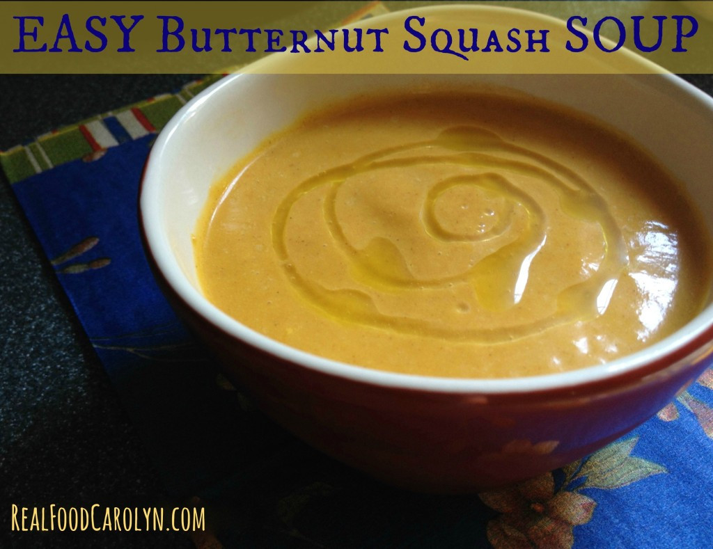 Easy Butternut Squash Soup
 Easy Butternut Squash Soup Real Food Carolyn