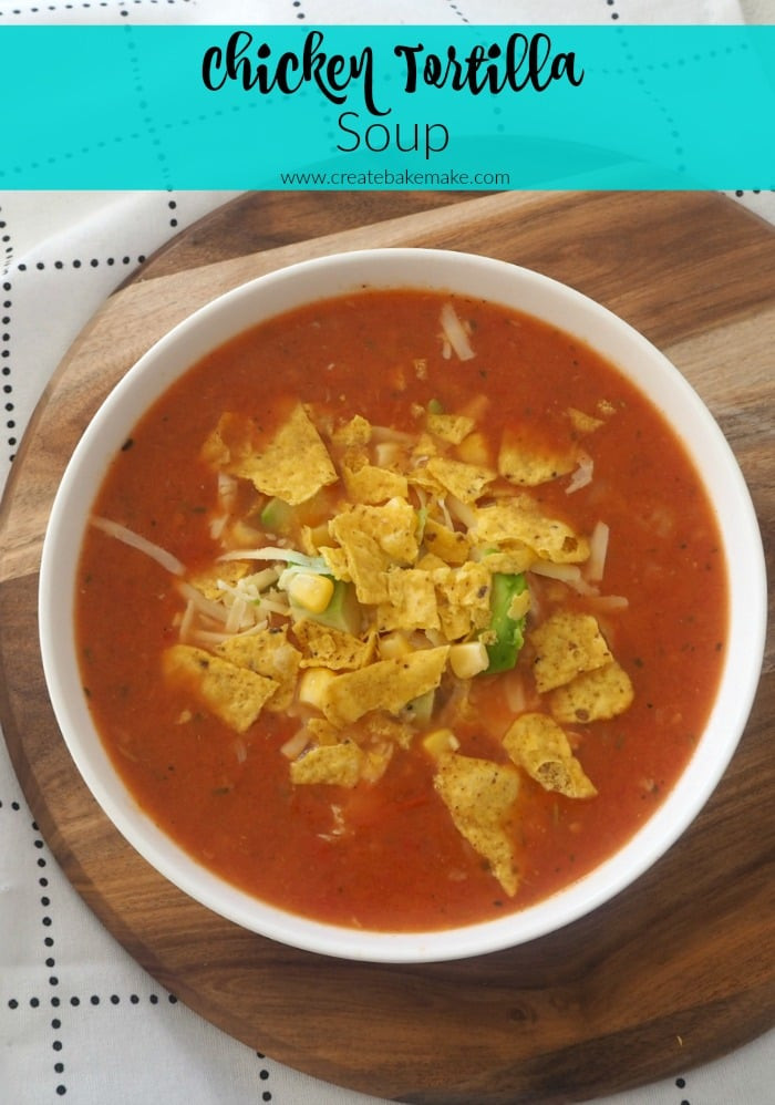 Easy Chicken Tortilla Soup Recipe
 Easy Chicken Tortilla Soup Create Bake Make