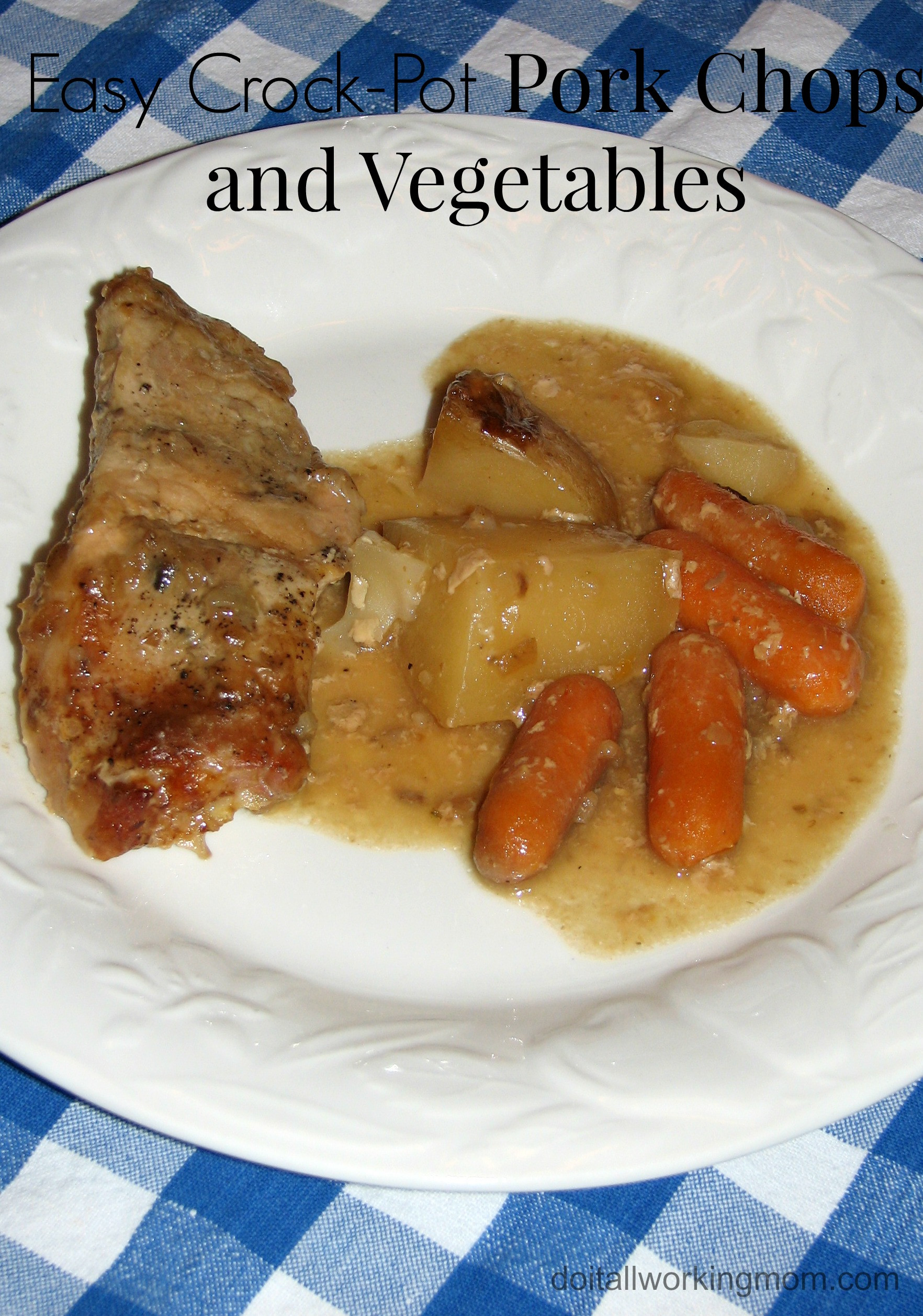 Easy Crock Pot Pork Chops
 Easy Crock Pot Pork Chops and Ve ables Do It All