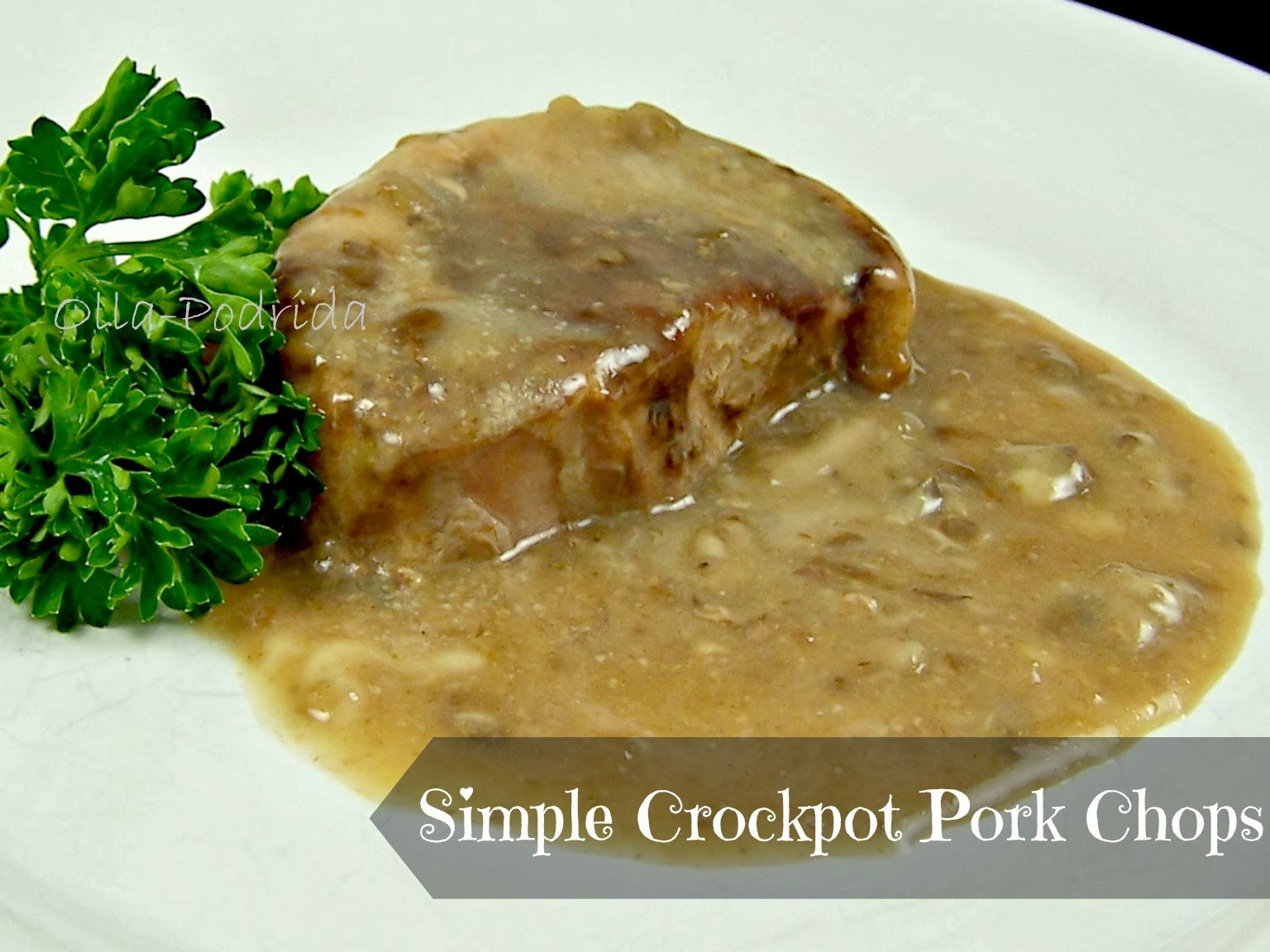 Easy Crockpot Pork Chops
 Olla Podrida Simple Crockpot Pork Chops