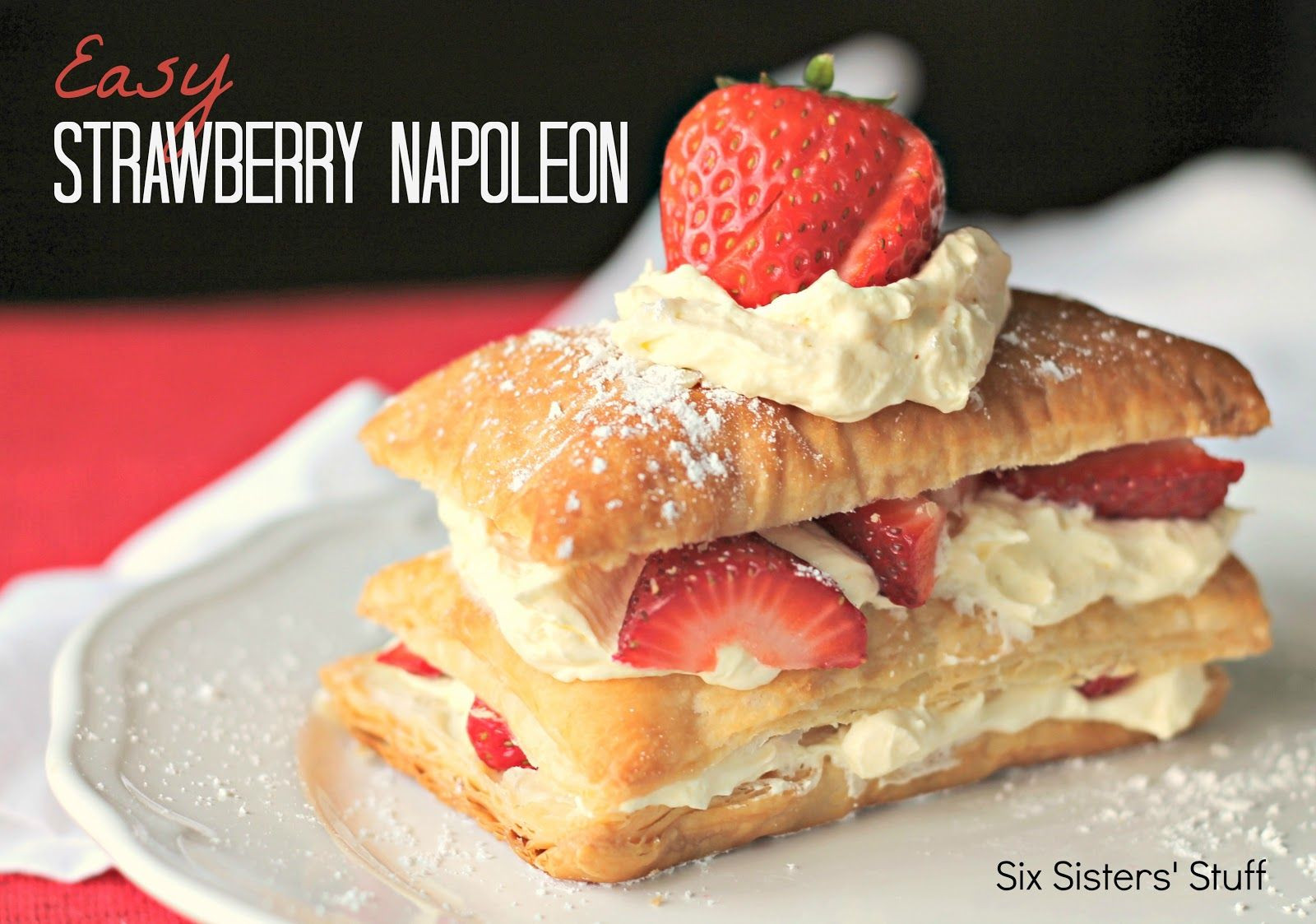 Easy Delicious Dessert Recipes
 Easy Strawberry Napoleon from sixsistersstuff A