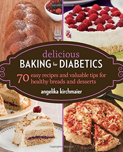 Easy Delicious Dessert Recipes
 Delicious Baking for Diabetics 70 Easy Recipes and