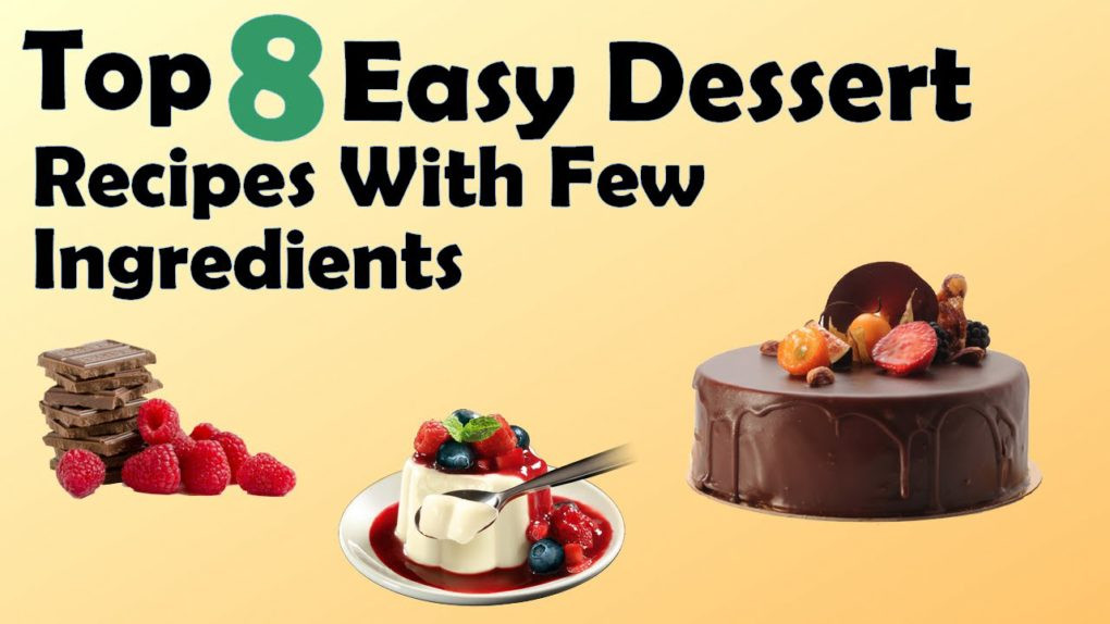 Easy Dessert Recipes With Few Ingredients
 Top 8 Easy Dessert Recipes With Few Ingre nts – Recipes