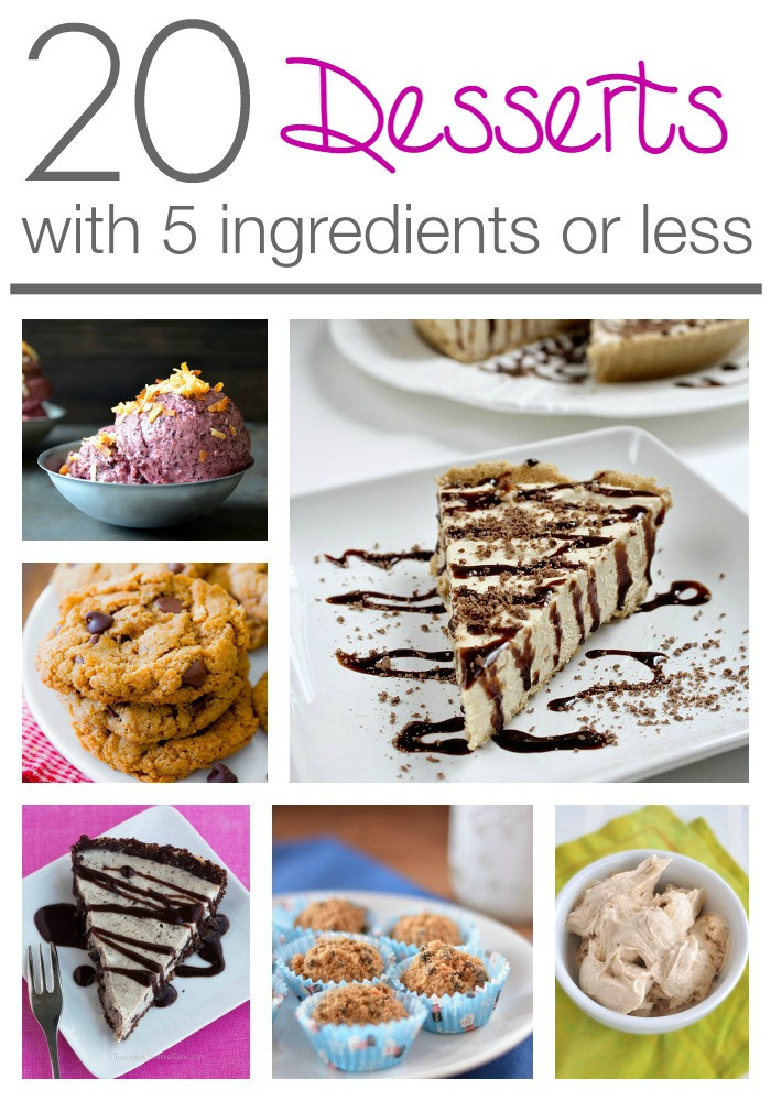 Easy Desserts With Few Ingredients
 20 Desserts with Five Ingre nts or Less