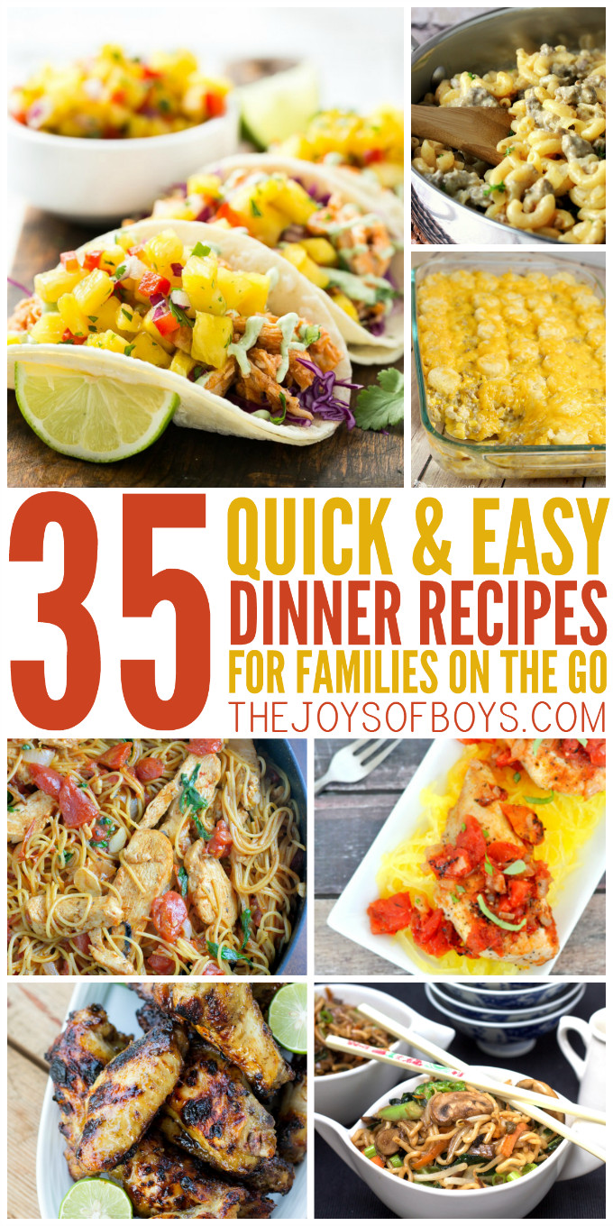 Easy Dinner Idea
 35 Quick and Easy Dinner Recipes for the Family on the Go