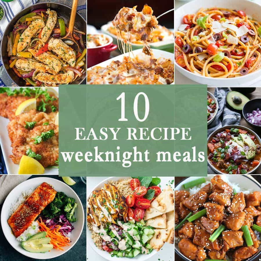 Easy Dinners Ideas For Family
 10 Easy Weeknight Meals The Cookie Rookie