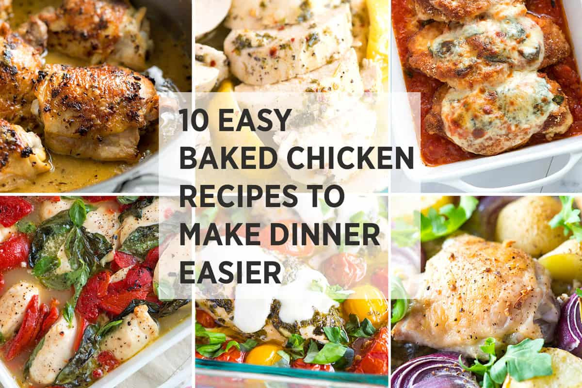 Easy Food To Make For Dinner
 10 Baked Chicken Recipes to Make Dinner Easier