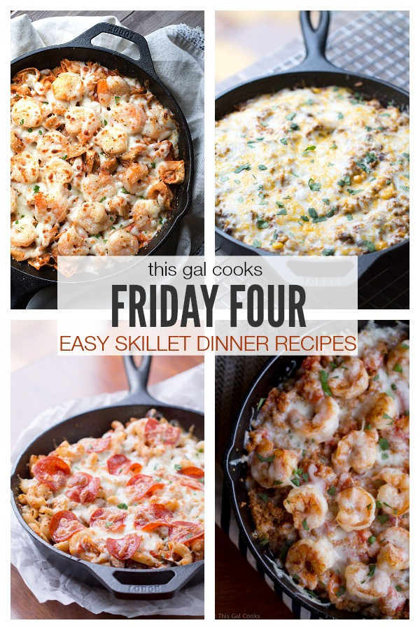 Easy Friday Night Dinner
 Friday Four 2 Easy Skillet Dinner Recipes Life