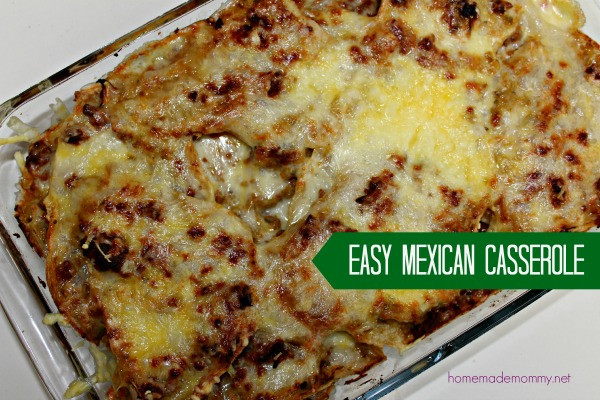 Easy Ground Beef Casseroles
 Easy Beef and Cheese Mexican Casserole Homemade Mommy