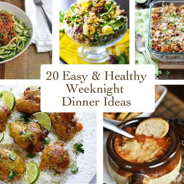 Easy Healthy Weeknight Dinners
 Healthy Dinner Ideas That are Fast and Easy to Make