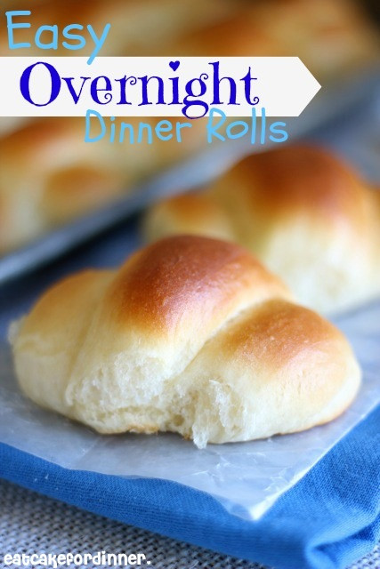 Easy Homemade Dinner Rolls
 Eat Cake For Dinner Easy Overnight Dinner Rolls