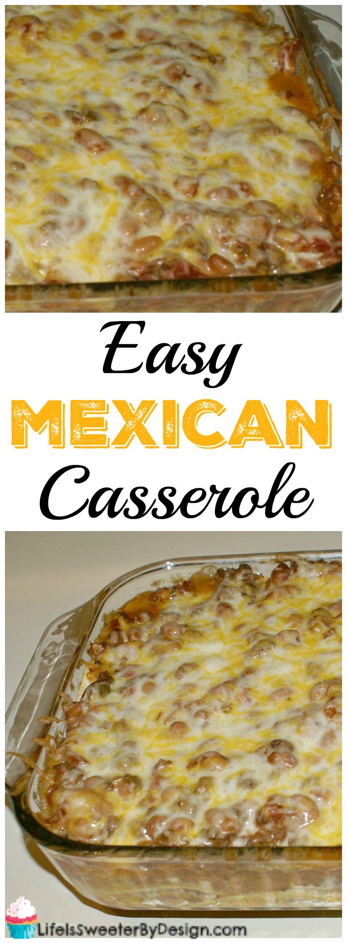 Easy Mexican Casserole
 Easy to Adapt Mexican Casserole Life is Sweeter By Design