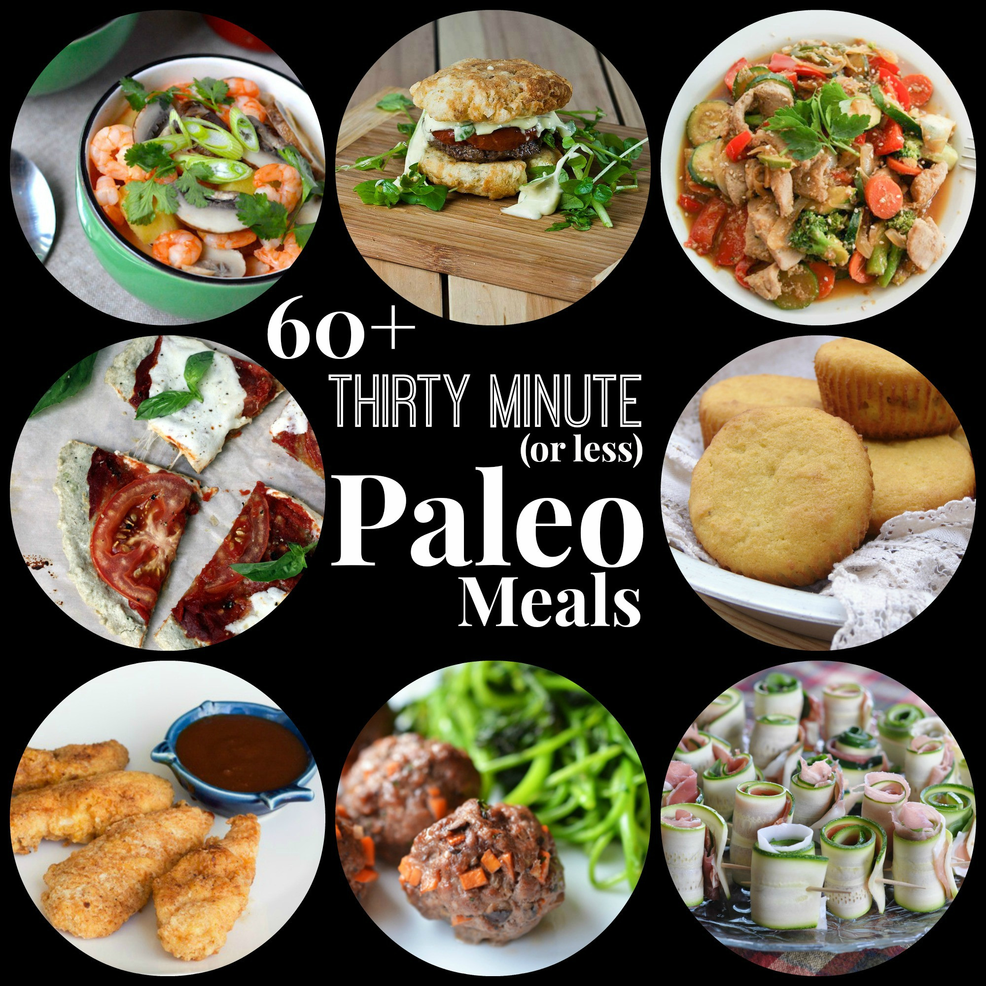 Easy Paleo Dinner
 60 Thirty Minute or less Paleo Meals