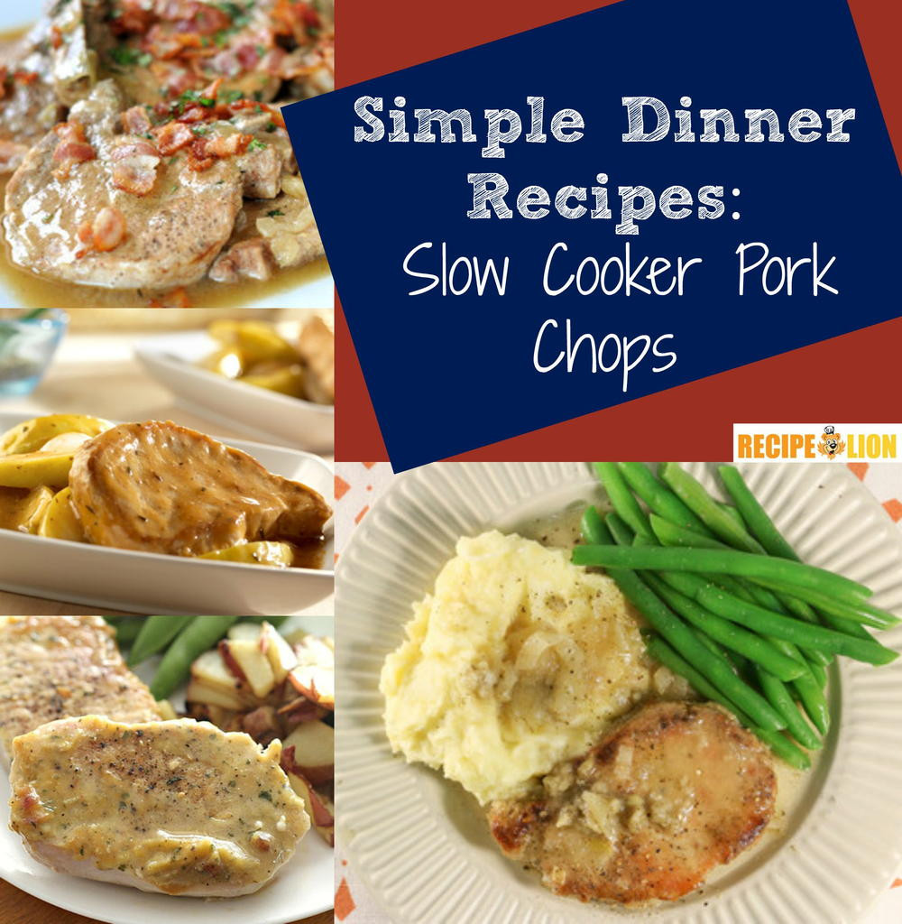 Easy Slow Cooker Pork Chops
 8 Easy Slow Cooker Pork Chops Recipes