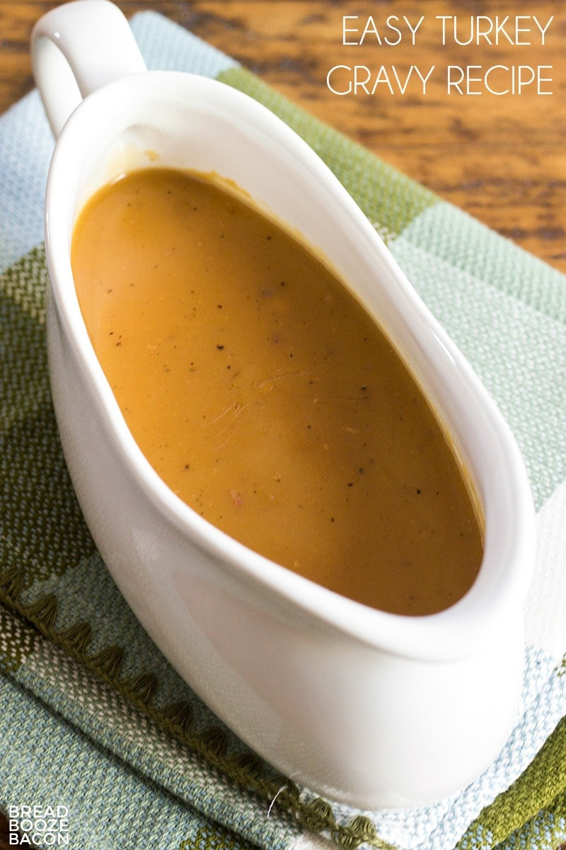 Easy Turkey Gravy
 Easy Turkey Gravy Recipe • Bread Booze Bacon