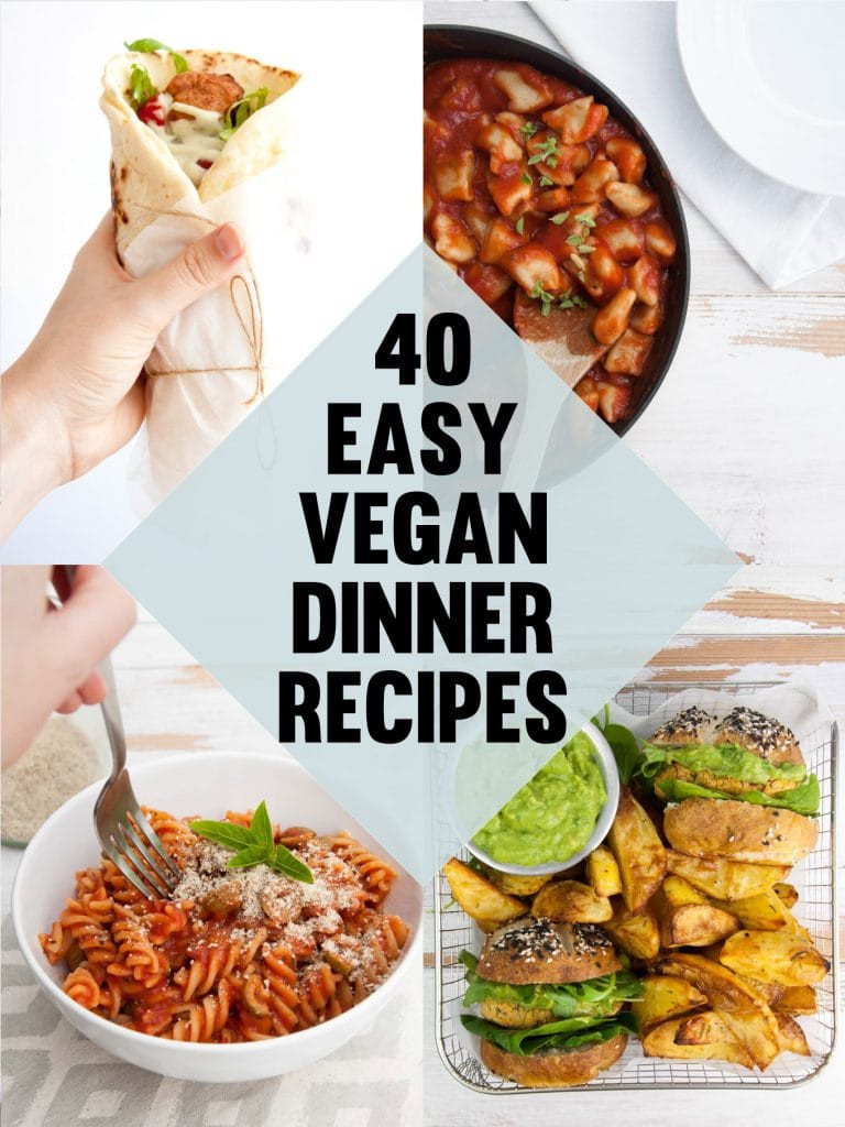 Easy Vegan Dinner Recipes
 40 Easy Vegan Dinner Recipes