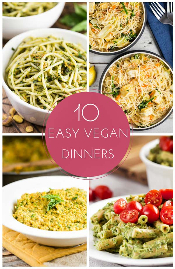 Easy Vegan Dinner Recipes
 10 Easy Vegan Dinners Recipes