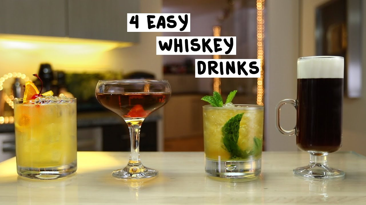 Easy Whiskey Drinks
 Four Easy Whiskey Drinks