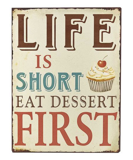 Eat Dessert First
 Eat Dessert First Wall Sign Paper