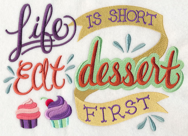 Eat Dessert First
 Machine Embroidery Designs at Embroidery Library