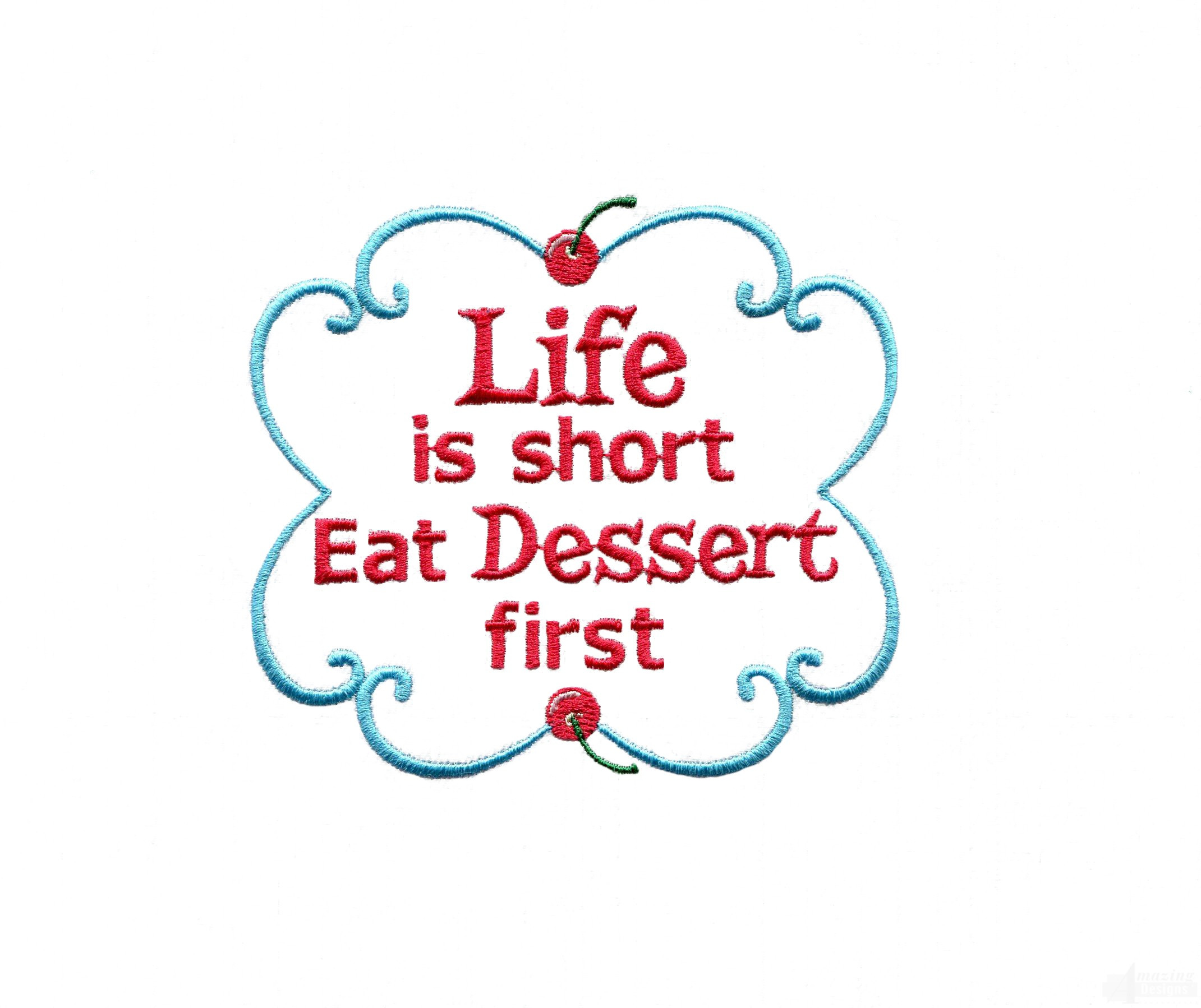 Eat Dessert First
 Eat Dessert First Embroidery Designs