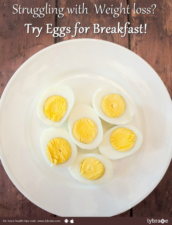 Eggs For Breakfast Weight Loss
 Struggling with Weight loss Try Eggs for Breakfast By