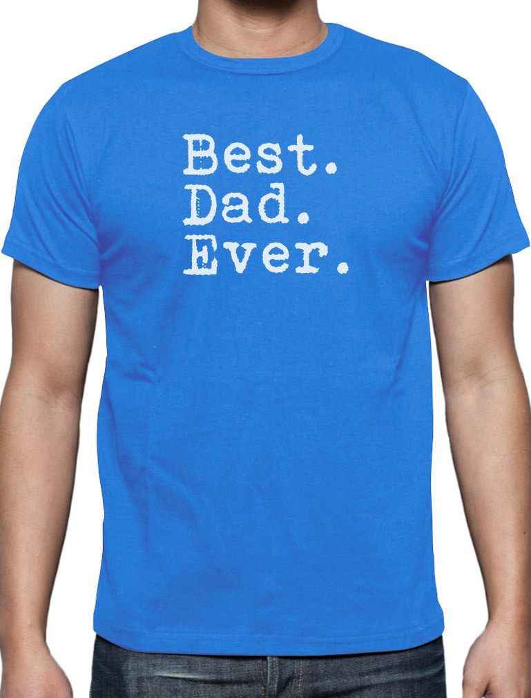 Father'S Day Dinner
 BEST DAD EVER T Shirt Father s Day Gift Present