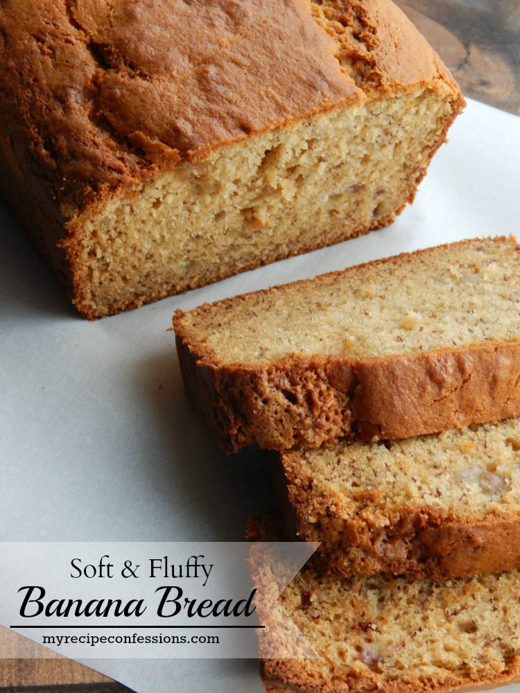 Fluffy Banana Bread
 Soft and Fluffy Banana Bread My Recipe Confessions